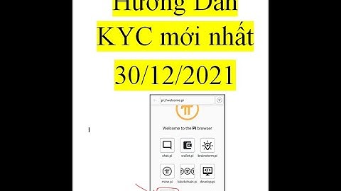 Hướng dẫn KYC Pi Network - Các Bước để KYC cho đúng. Chúc Mừng PI Network