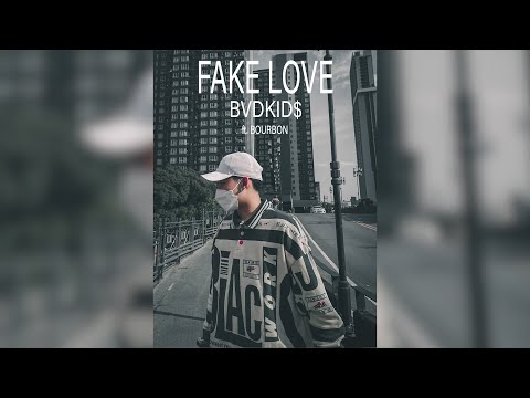 BVDKID$ - Fake love Ft.BOURBON (Prod. PEPO)