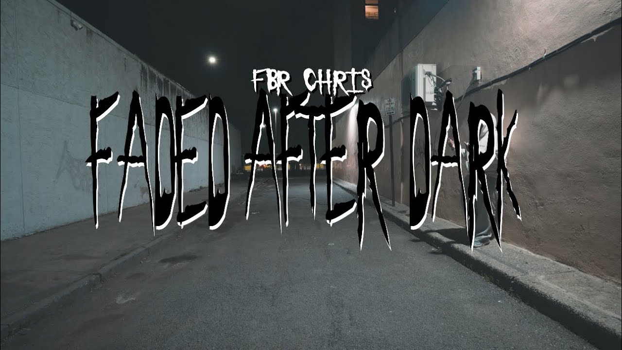 FBR Chris - Faded After Dark ( Official Music Video)