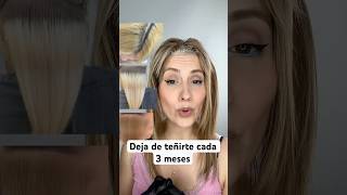Deja de teñirte cada 2 meses o empezarás a crear estas franjas #tinte #coloracion #tintes #rubios
