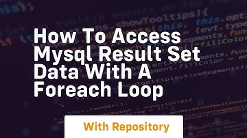 how to access mysql result set data with a foreach loop