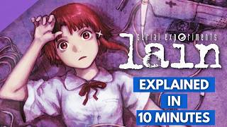 Serial Experiments Lain Explained in 10 Minutes