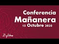 Conferencia Mañanera 15 Octubre 2020