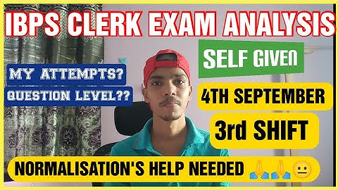 IBPS CLERK 2022 EXAM ANALYSIS (4th SEPT. 3rd SHIFT) IBPS CLERK SELF GIVEN EXAM ANALYSIS | #ibpsclerk