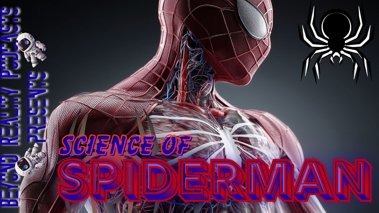 The Science of Spiderman -Beyond Reality Podcasts