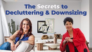 Secrets to DECLUTTERING & DOWNSIZING with Ease