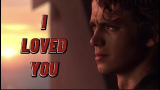 Anakin Skywalker || I loved you (tribute)