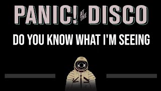 Panic! At The Disco • Do You Know What I&#39;m Seeing (CC) (Upgraded Video) 🎤 [Karaoke] [Instrumental]