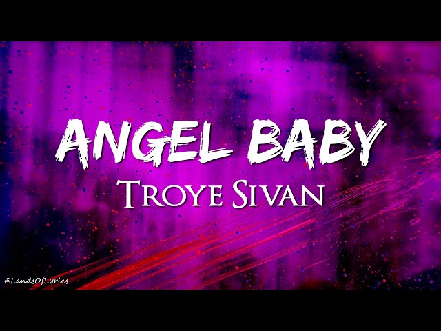 Angel Baby - Troye Sivan (Lyrics) class=