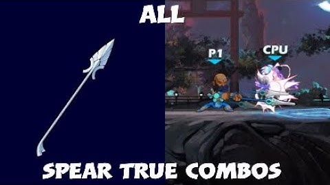 All Spear True Combos (6)