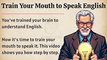 Train Your Mouth to Speak English || Graded Reader || Improve Your English Fluency ✅️