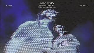 Vluarr X Arcando Feat Felix Samuel  Ascend drz  Arcando Extended Vip Mix