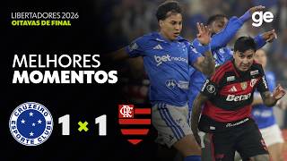 CRUZEIRO 1 X 1 FLAMENGO | MELHORES MOMENTOS | CONMEBOL LIBERTADORES 2026 | ge.globo