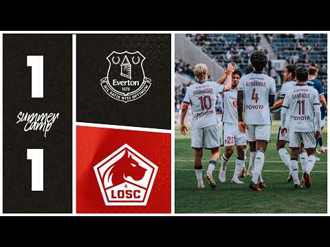 HIGHLIGHTS I Le LOSC accroche Everton pour son dernier match de préparation 👏