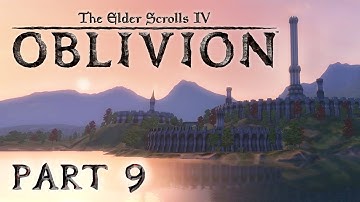 The Elder Scrolls IV: Oblivion - Part 9 - Don