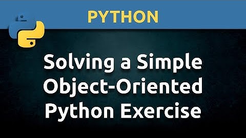 Solving a Simple Object-Oriented Python Exercise for Beginners