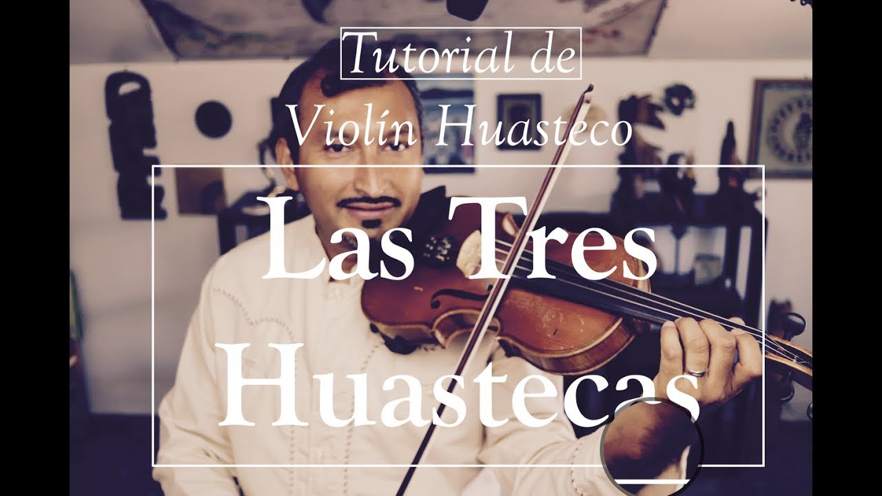 Tutorial, Las Tres Huastecas