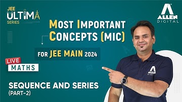 Sequence & Series (Part-2) | Most Important Concept for JEE Main 2024 | Maths |  JEE Ultima Series