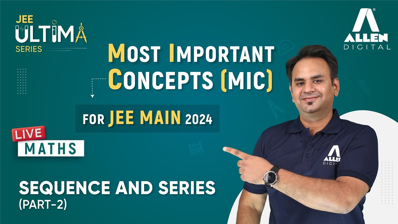 Sequence & Series (Part-2) | Most Important Concept for JEE Main 2024 | Maths |  JEE Ultima Series