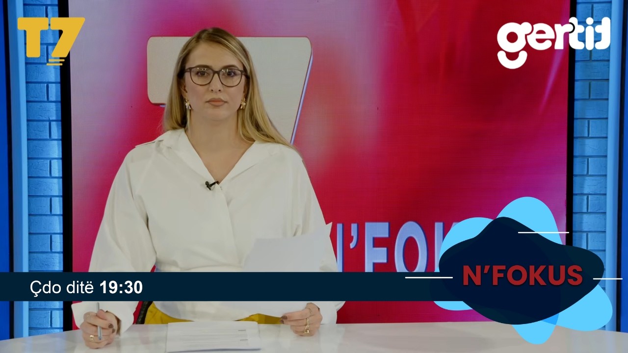 Lajmet e orës 19-30, 07.10.2026 | N'FOKUS | T7

Facebook: https://www.facebook.com/televizioni7
Instagram: https://www.instagram.com/televizioni7
Web: https://www.televizioni7.com

© & ℗ T7 SH.P.K. All rights reserved!