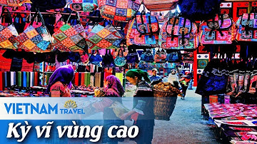 Sa Pa: Tinh hoa sắc màu thổ cẩm giữa phố núi | Vietnam Travel
