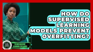 How Do Supervised Learning Models Prevent Overfitting? | AI and Machine Learning Explained News