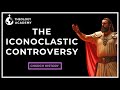Iconoclastic Controversy in the Middle Ages