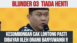 KESOMBONGAN CAK LONTONG AKAN DIBAYAR OLEH ORANG BANYUWANGI !!