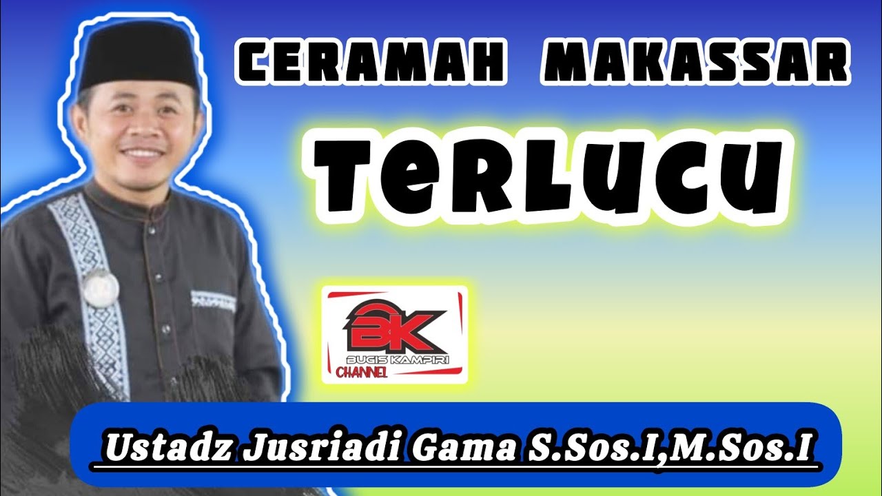 Ceramah Makassar Terlucu | Ustadz Jusriadi Gama | Jamaah Sampai Ngakak