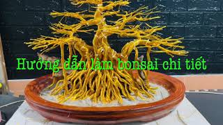 Hướng dẫn làm bonsai chi tiết.cách làm bonsai dáng cổ thụ bằng dây đồng.bonsai handmade.