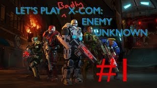 Let's Play Badly - Xcom Enemy Unknown -Part 1-