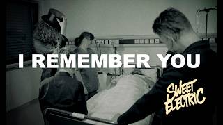 Sweet Electric - I Remember You (Official Video)