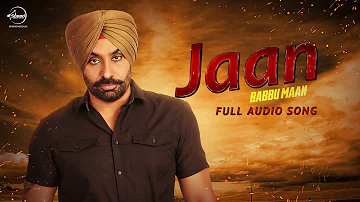 Jaan | Babbu Maan | Baaz | Latest Punjabi Song 2016