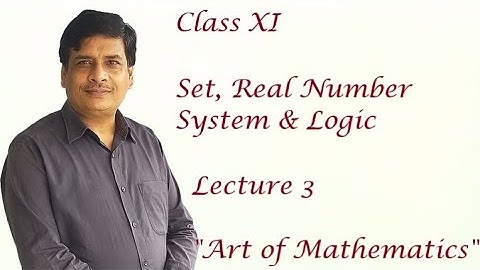 Class 11 | Sets, Real Number System & Logic | Lecture 3 | Bishwanath Yadav