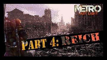 Metro Last Light Silent Playthrough, Part 4: Reich