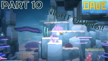 Dave the Diver | Part 10 | Night Dives!!!