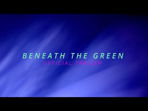 Beneath the Green trailer
