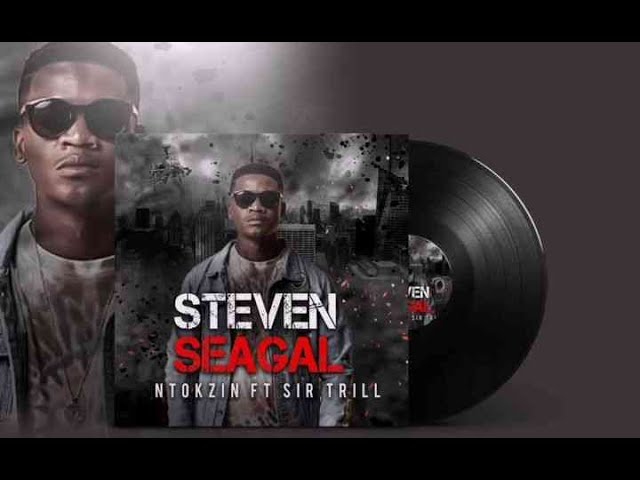 Ntokzin - Steven Seagal ft. Sir Trill (Original Mix)