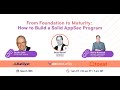 From Foundation to Maturity: How to Build a solid AppSec Program
