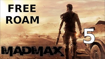 Mad Max - free roam gameplay - Walkthrough Part 5