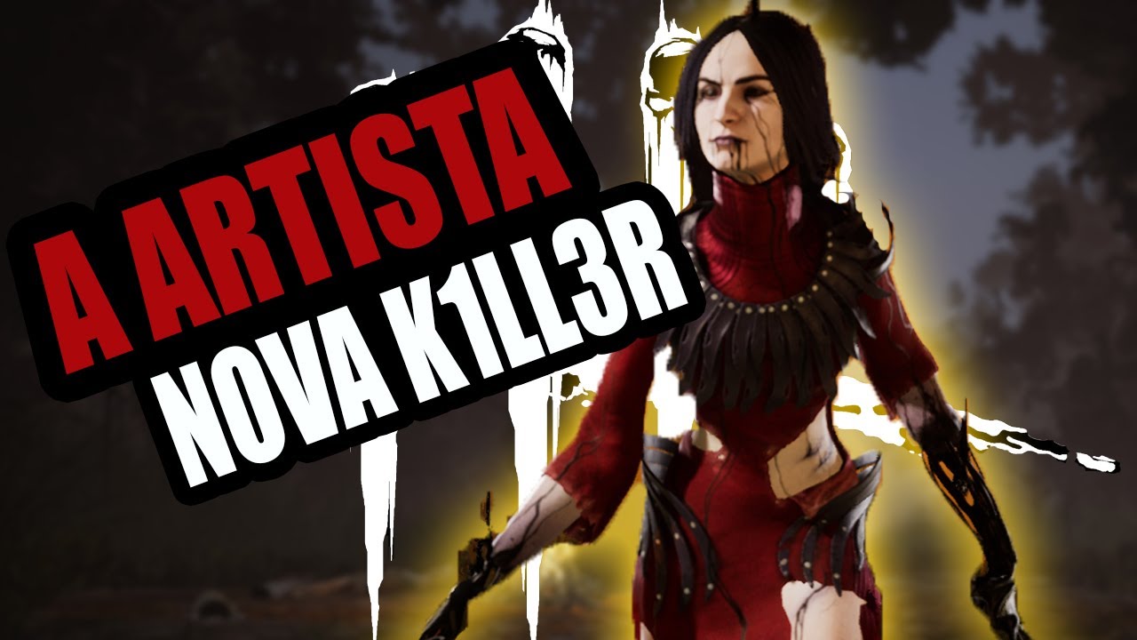 Dead By Daylight - ESTREANDO O MAPA NOVO, E A NOVA K1LL3R A ARTISTA ...