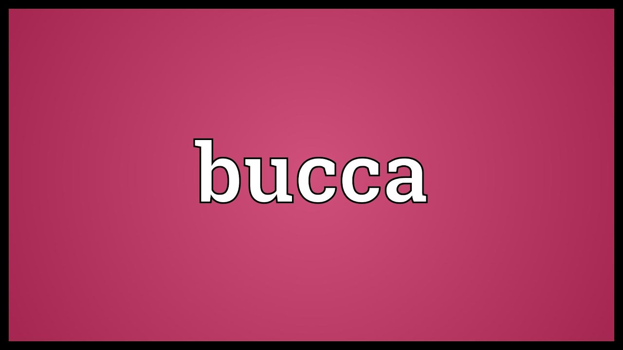Bucca Meaning YouTube