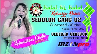 Kehadiran Cinta Cover Aurora - Sedulur Gang 02 Purwosari Kudus - Gedebak Gedebuk Audio - IRZAN Pro