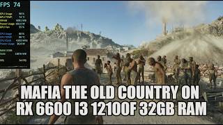 Mafia The Old Country on RX 6600 i3 12100F