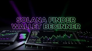Solana Finder Wallet: A Beginner's Walkthrough