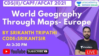 World Geography Through Maps- Europe (Class-2) | Target CDS(II)/CAPF/AFCAT 2021 | Srikanth Tripathi