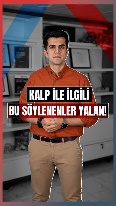 Kalp İle İlgili Bu Söylenenler Yalan!