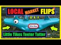 🔥 Local Market Flips 👀 Little Tikes Teeter Totter 💰 Reselling on Facebook Marketplace & FB Groups