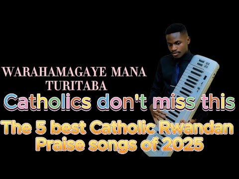 The 5 Best Catholic Rwandan Praise Songs Of 2025 Beni Music Amakorasi Indirimbo Zo Mu Rwanda