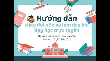 [HƯỚNG DẪN] Sử dụng các tính năng của Zoom trong dạy học online